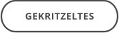 GEKRITZELTES